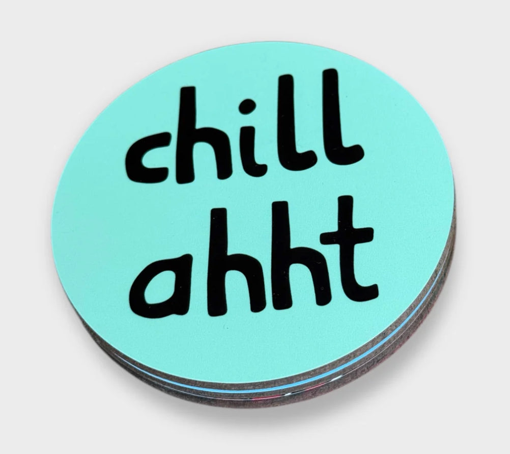 Chill Ahht coaster- Luke Horton Art
