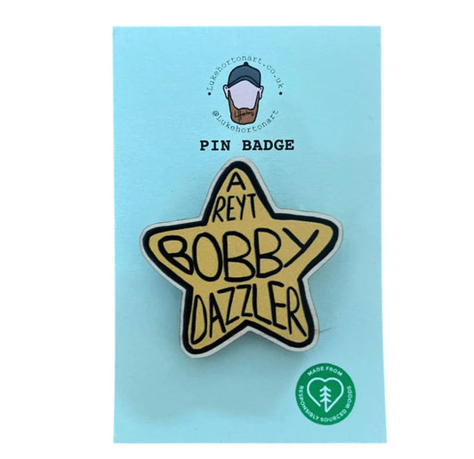 Bobby Dazzler Pin Badge-  LukeHorton Art