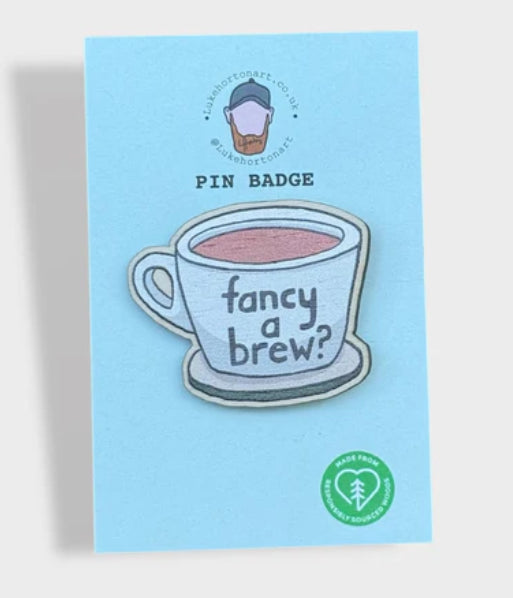 Fancy a Brew? Pin Badge