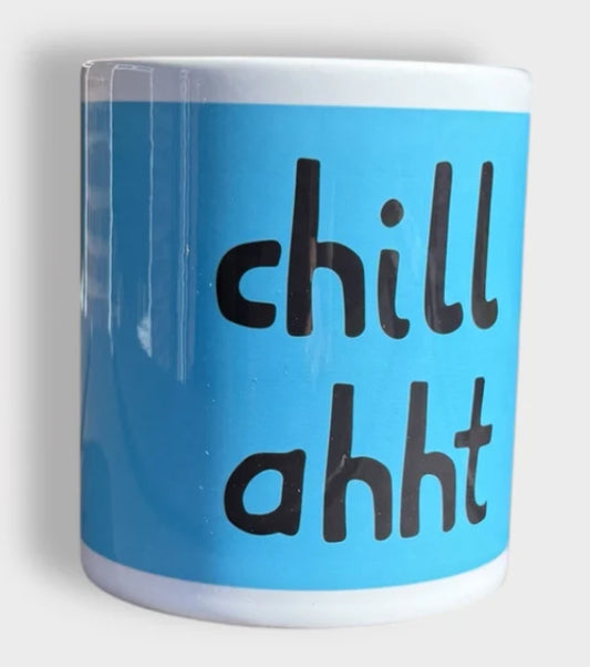 Chill Ahht Mug